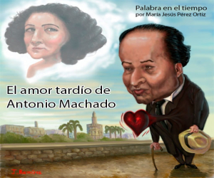 El amor tardío de Antonio Machado