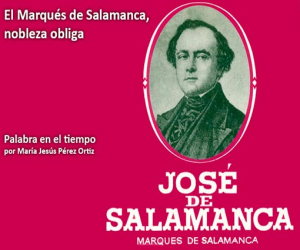 El Marqués de Salamanca, nobleza obliga