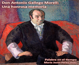 Don Antonio Gallego Morell: Una honrosa memoria