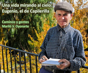 Una vida mirando al cielo: Eugenio, el de Capilerilla