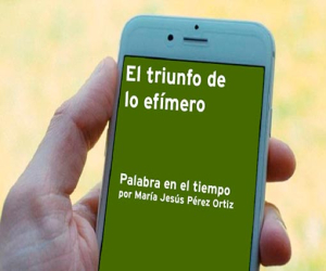 El triunfo de lo efímero