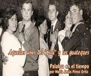 Aquellos años del “picú” y los guateques