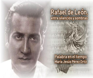 Rafael de León, entre silencios y sombras