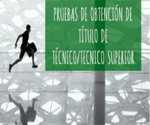 Pruebas de obtención de títulos de técnico y técnico superior