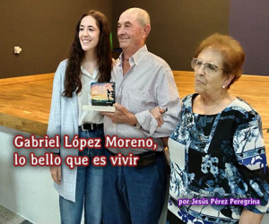 Gabriel López Moreno, lo bello que es vivir