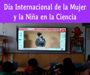 Día Internacional de la Mujer y la Niña en la Ciencia