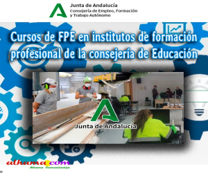 Ahora, también, cursos de FPE en institutos de formación profesional de la consejería de Educación