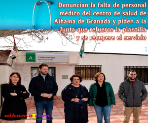 Sandra García, que ya ejerce como alternativa alhameña, denuncia, junto a parlamentarios andaluces, la falta de personal médico en el centro de salud de Alhama