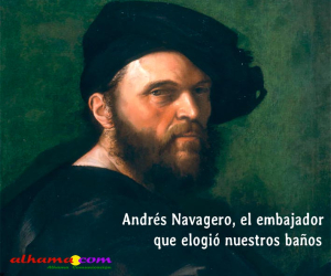 Andrés Navagero, el embajador que elogió nuestros baños