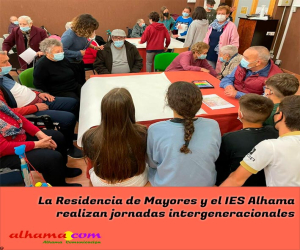 La Residencia de Mayores y el IES Alhama realizan jornadas intergeneracionales