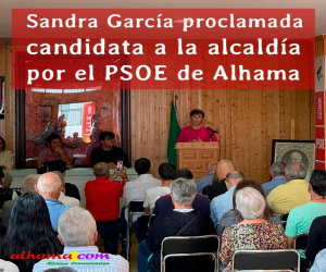 Sandra García proclamada candidata a la alcaldía por el PSOE de Alhama de Granada