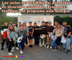 Los ciclos del IES Alhama; presentes en diversas actividades, Erasmus+: footstep y el programa aula bilingüe