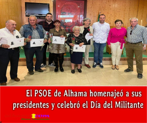 El PSOE de Alhama homenajeó a sus presidentes y celebró el Día del Militante