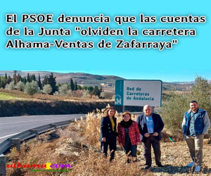 El PSOE denuncia que las cuentas de la Junta "olviden la carretera Alhama-Ventas de Zafarraya"