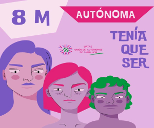 La Unión de Autónomos de Andalucía lanza ‘Autónoma tenía que ser’ para el 8M