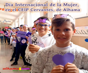 Así celebraron el Día Internacional de la Mujer, en el CEIP Cervantes, de Alhama