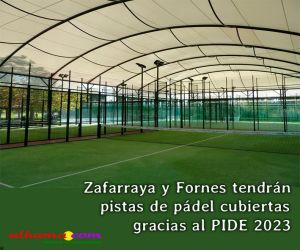 Zafarraya y Fornes tendrán pistas de pádel cubiertas gracias al PIDE 2023
