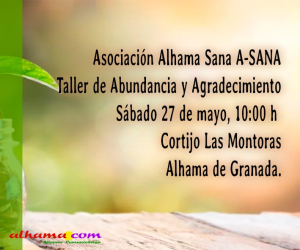 La asociación Alhama Sana (A-SANA) organiza el taller de "Abundancia y Agradecimiento"