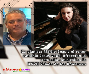 La pianista Mariló Beas y el tenor Antonio Jesús Valle, ofrecerán la actuación musical en la XXVII Velada de los Romances