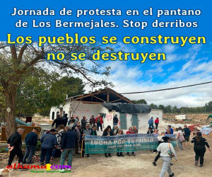 Jornada de protesta en el pantano de Los Bermejales. Stop derribos