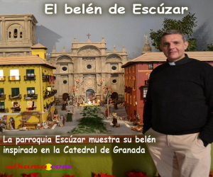 La parroquia Escúzar muestra su belén inspirado en la Catedral de Granada