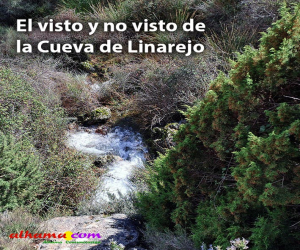El visto y no visto de la Cueva de Linarejo