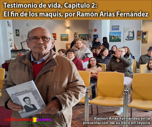 Testimonio de vida, capitulo 2: El fin de los maquis, por Ramón Arias Fernández