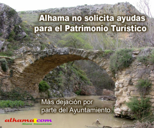 Alhama no solicita ayudas para el Patrimonio Turístico, más dejación por parte del Ayuntamiento