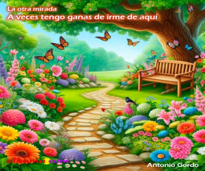 A veces tengo ganas de irme de aquí