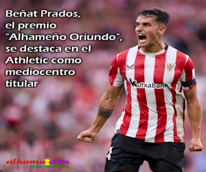 Beñat Prados, el premio "Alhameño Oriundo", se destaca en el Athletic como mediocentro titular
