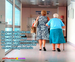 Empeoramiento en las resoluciones que afectan a los mayores, en residencias, dependencia y sanidad en nuestra provincia