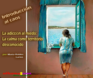 La adicción al miedo: La calma como territorio desconocido