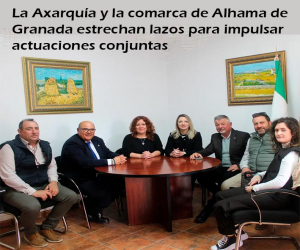 La Axarquía y la comarca de Alhama de Granada estrechan lazos para impulsar actuaciones conjuntas