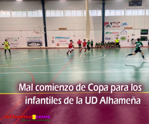 Mal comienzo de Copa para los infantiles de la UD Alhameña 