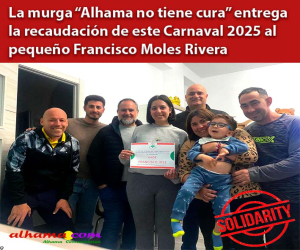La murga “Alhama no tiene cura” entrega la recaudación de este Carnaval 2025 al pequeño Francisco Moles Rivera