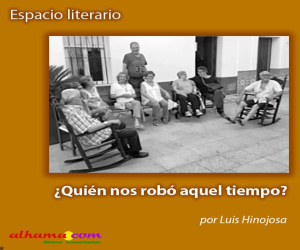 ¿Quién nos robó aquel tiempo?