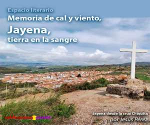 Memoria de cal y viento, Jayena, tierra en la sangre 