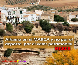 Alhama en el MARCA y no por el deporte, por el valor patrimonial 
