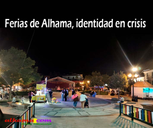 Ferias de Alhama, identidad en crisis