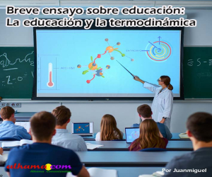 Breve ensayo sobre educación: la educación y la termodinámica (I de V)