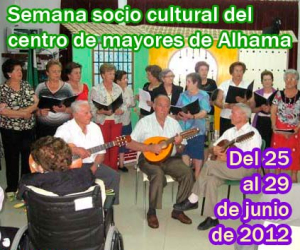 Del 25 al 29 de junio, semana socio cultural del centro de mayores de Alhama