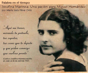 Josefina Manresa: Una pasión para Miguel Hernández