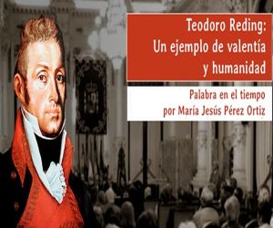 Teodoro Reding: Un ejemplo de valentía y humanidad