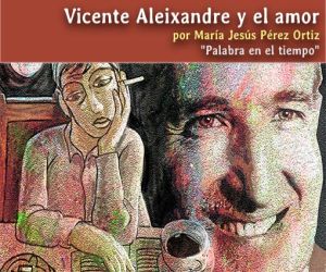 Vicente Aleixandre y el amor