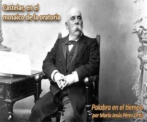 Castelar, en el mosaico de la oratoria