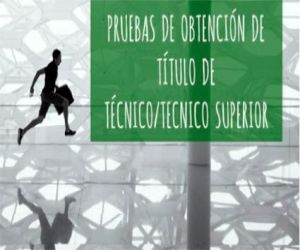 Pruebas de obtención de títulos de técnico y técnico superior