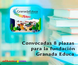 Convocadas 8 plazas para la fundación Granada Educa