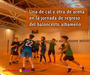 Una de cal y otra de arena en la jornada de regreso del baloncesto alhameño