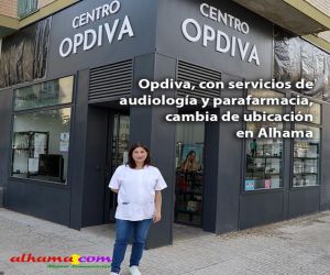 El centro óptico Opdiva, con servicios de audiología y parafarmacia, cambia de ubicación en Alhama