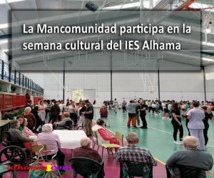 La Mancomunidad participa en la semana cultural del IES Alhama